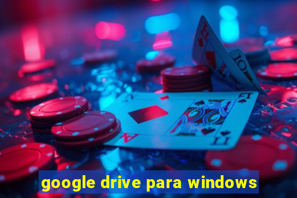 google drive para windows